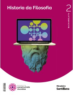 HISTORIA DA FILOSOFIA 2ºBACHARELATO CONSTRUINDO MUNDOS GALICIA 2023